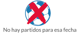 No hay partidos para esas fechas